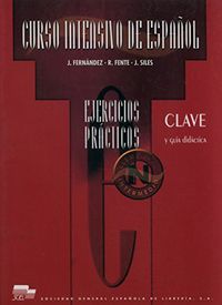 Curso intensivo de espanol - Ejercicios practicos - Clave y guia didactica; J Fernandez; 1990