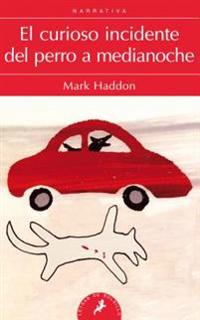 El Curioso Incidente Del Perro A Medianoche; Mark Haddon; 2011