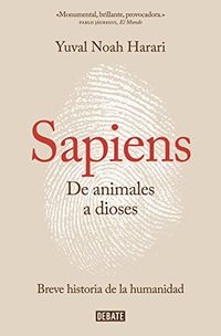 Sapiens. de Animales a Dioses / Sapiens: A Brief History of Humankind; Yuval Noah Harari; 2016