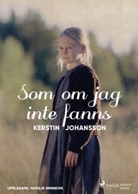 Som om jag inte fanns; Kerstin Johansson; 2017
