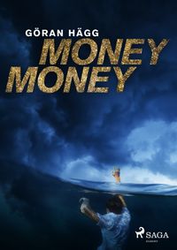 Money money; Göran Hägg; 2018