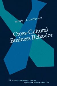 Cross-cultural business behavior : marketing, negotiating and managing across cultures; Richard R. Gesteland; 1996