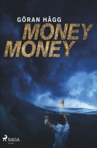 Money money; Göran Hägg; 2018