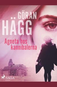 Agneta hos kannibalerna; Göran Hägg; 2019