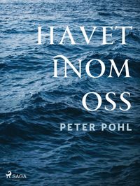 Havet inom oss
                E-bok; Peter Pohl; 2023