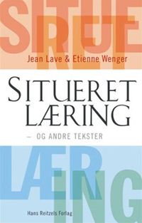 Situeret læring; Jean Lave, Etienne Wenger; 2003