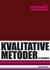 Kvalitative metoder: en grundbog; Svend Brinkmann, Lene Tanggaard; 2010