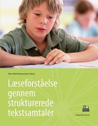 Læseforståelse gennem strukturerede tekstsamtaler; Ingvar Lundberg, M Reichenberg, I Lundberg, Monica Reichenberg; 2012