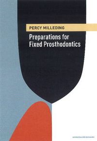 Preparations for Fixed Prosthodontics; Percy Milleding; 2012