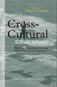 Cross-Cultural Business Behavior: Marketing, Negotiating, Sourcing and Managing Across Cultures; Richard R. Gesteland, ; 2002
