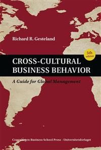 Cross-Cultural Business Behavior; Richard R Gesteland; 2012