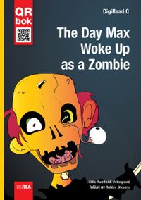 The Day Max Woke Up as a Zombie; Ditte Reinholdt Østergaard; 2016