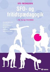 SFO- og fritidspædagogik: før, nu og i fremtiden; Stig Broström; 2010