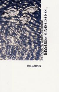 Reflekterende processer; Tom Andersen; 2005