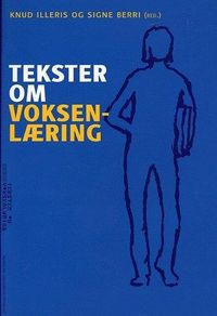 Tekster om voksenlæring; Knud Illeris, Signe Berri; 2005