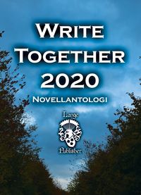 Write Together 2020; Harriette Sjödahl, Göran Brohammer, Pernilla Enmark, Ethel Hedström, Leif Eriksson, Bibbi Ahrnstedt, Lo Theodoré, Carina Persson, Sofia Lindqvist; 2023