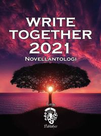Write Together 2021; Göran Brohammer, Carina Persson, Mattias Kvick, Christina Henricson, Johanna Bodin, Ethel Bodin, Anders Hägglin, Birgitta Illyés, A.T. Coyne; 2023