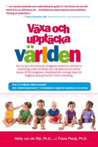 Växa och upptäcka världen : tio steg i barnets mentala utveckling; Frans X. Plooij, Hetty van de Rijt; 2015