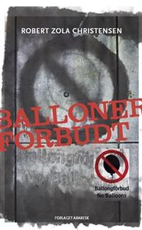 Balloner forbudt; Robert Zola Christensen; 2017