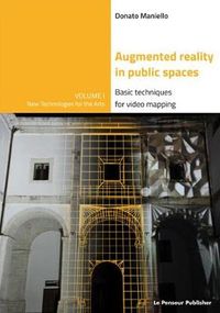 Augmented Reality in public spaces. Basic Techniques for video mapping; Donato Maniello; 2015