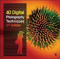 40 Digital Photography Techniques; Joakim Westerlund; 2007
