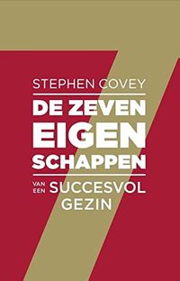 De zeven eigenschappen van een succesvol gezin; Stephen Richards Covey; 0
