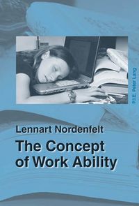 The Concept of Work Ability; Lennart Nordenfelt; 2008
