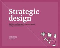 Strategic design practices for competitive advantage; Gerda Gemser; 2016