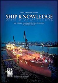 Ship knowledge : ship design, construction and operation; Klaas Van Dokkum; 2016