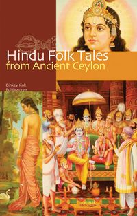 Hindu Folk Tales From Ancient Ceylon; De Ruiter Dick (Comp); 2005