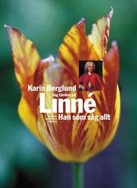 Jag tänker på Linné : han som såg allt; Karin Berglund; 2007