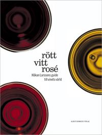 Rött, vitt, rosé; Håkan Larsson; 2003