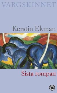 Sista rompan; Kerstin Ekman; 2003