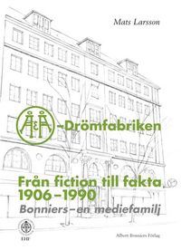 Å & Å - Drömfabriken : Från fiction till fakta 1960-1990; Mats Larsson; 2003