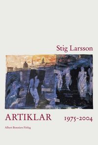 Artiklar 1975-2004; Stig Larsson; 2006