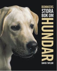 Bonniers stora bok om hundar; David Taylor; 2005