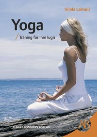 Yoga : Träning för inre lugn; Vimla Lalvani; 2005