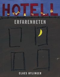 Hotell Erfarenheten; Claes Hylinger; 2006