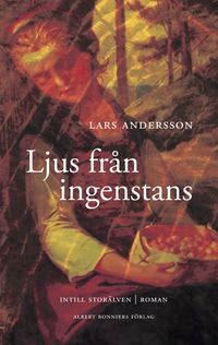 Ljus från ingenstans; Lars Andersson; 2008