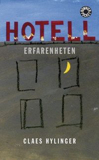 Hotell Erfarenheten; Claes Hylinger; 2007
