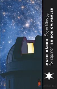 Ögon känsliga för stjärnor : en bok om rymden; Marie Rådbo; 2008