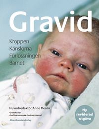 Gravid : kroppen, känslorna, förlossningen, barnet; Anne Deans; 2009