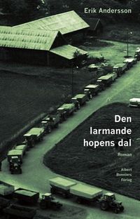 Den larmande hopens dal; Erik Andersson; 2008