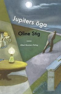 Jupiters öga; Oline Stig; 2010