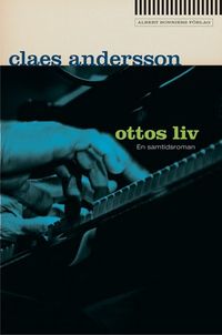 Ottos liv; Claes Andersson; 2011