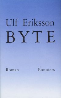 Byte; Ulf Eriksson; 2012