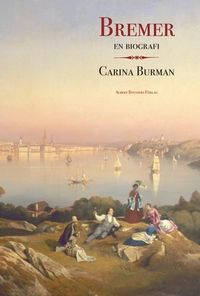 Bremer : en biografi; Carina Burman; 2013