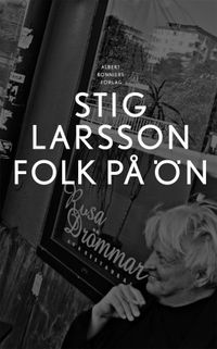 Folk på ön; Stig Larsson; 2017