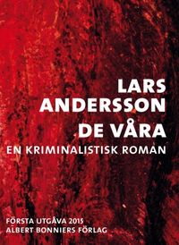 De våra : en kriminalistisk roman; Lars Andersson; 2015