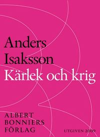 Kärlek och krig : Revolutionen 1809; Anders Isaksson; 2014